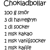 Väggtext i kategori Kök/Mat/Dryck: Chokladbollar