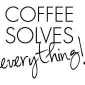 Väggtext i kategori Kök/Mat/Dryck: Coffee Solves Everything