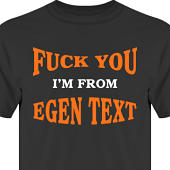 T-shirt, Hoodie i kategori Attityd: FY Im from Egen text