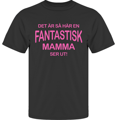 T-shirt UltraCotton Svart/Cerise tryck i kategori Familj/Kärlek: Fantastisk Mamma