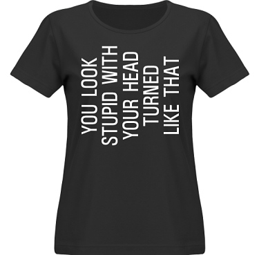 T-shirt SouthWest Dam Svart/Vitt tryck i kategori Kropp: You look stupid